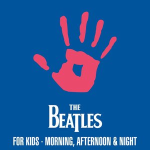 Image for 'The Beatles For Kids - Morning, Afternoon & Night'
