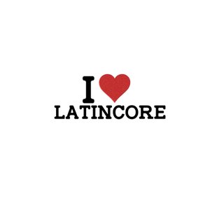 Image for 'I <3 LATINCORE'
