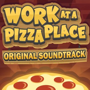 Image for 'Work at a Pizza Place (Original Game Soundtrack)'