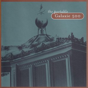 Image for 'The Portable Galaxie 500'