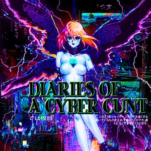 Image for 'Diaries Of Cyber Cunt'